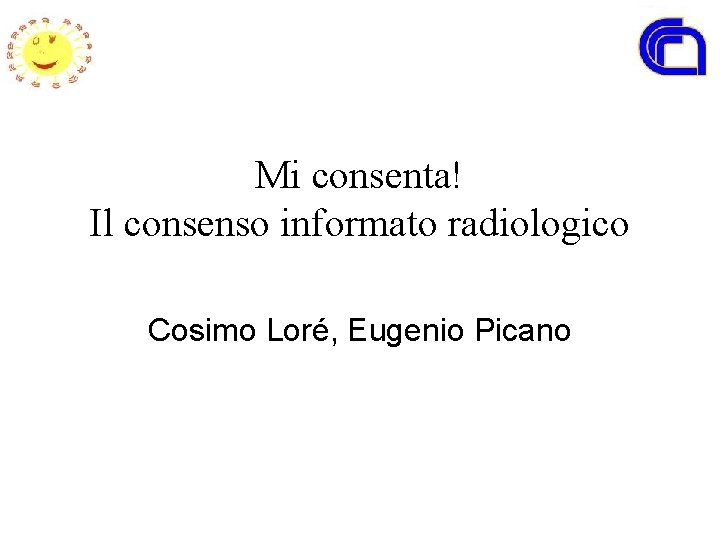 Mi consenta! Il consenso informato radiologico Cosimo Loré, Eugenio Picano 