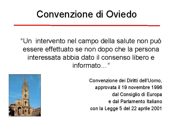 Convenzione di Oviedo “Un intervento nel campo della salute non può essere effettuato se