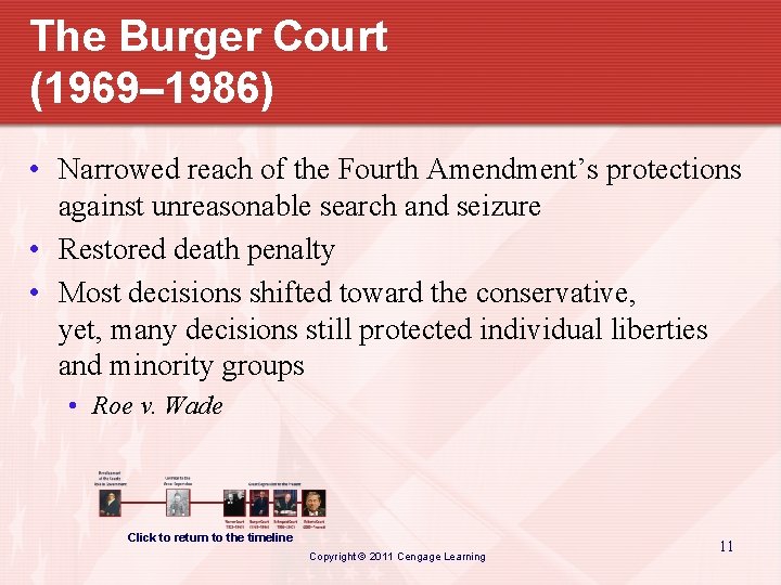 The Burger Court (1969– 1986) • Narrowed reach of the Fourth Amendment’s protections against