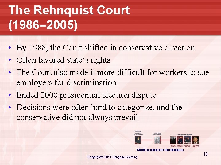 The Rehnquist Court (1986– 2005) • By 1988, the Court shifted in conservative direction