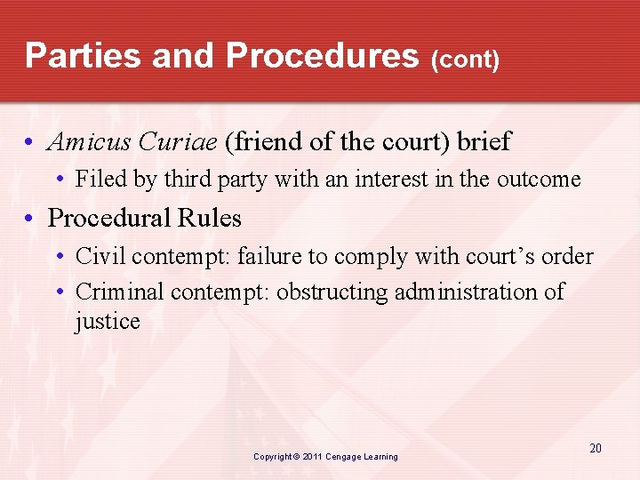 Parties and Procedures (cont) • Amicus Curiae (friend of the court) brief • Filed