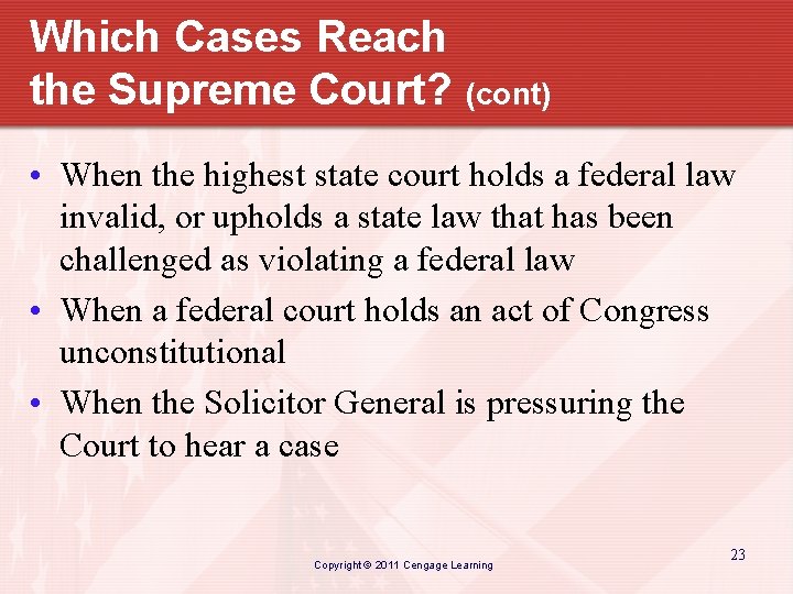 Which Cases Reach the Supreme Court? (cont) • When the highest state court holds