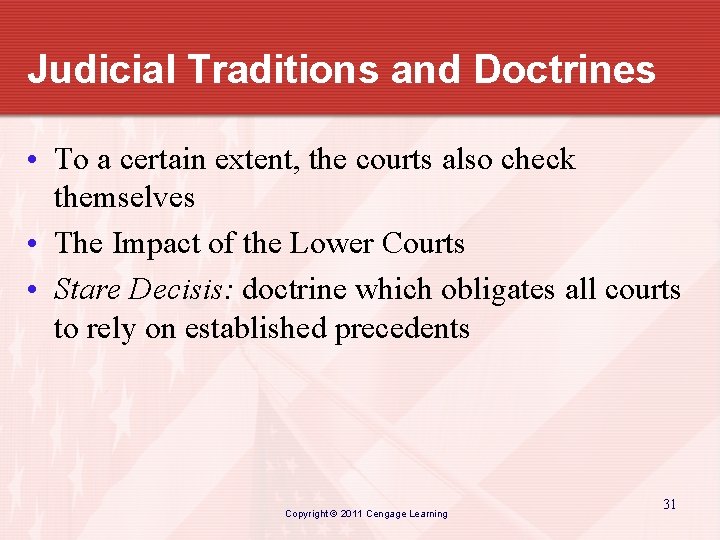 Judicial Traditions and Doctrines • To a certain extent, the courts also check themselves