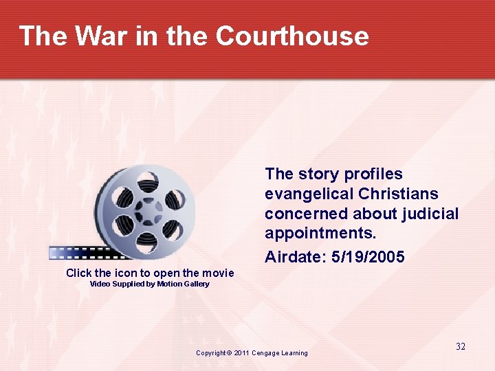 The War in the Courthouse The story profiles evangelical Christians concerned about judicial appointments.