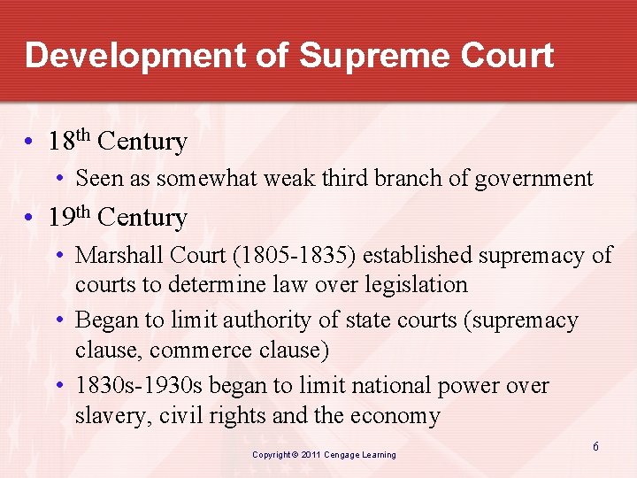 Development of Supreme Court • 18 th Century • Seen as somewhat weak third