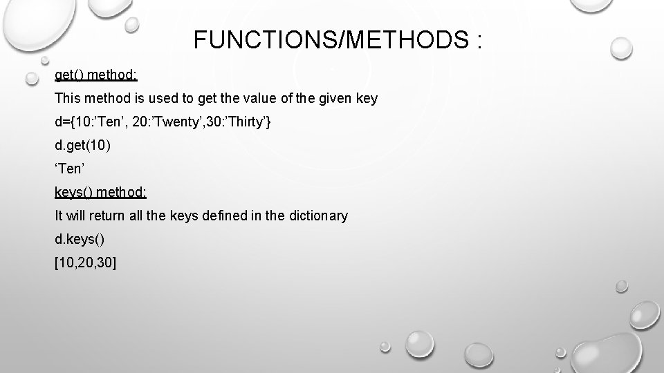 FUNCTIONS/METHODS : get() method: This method is used to get the value of the