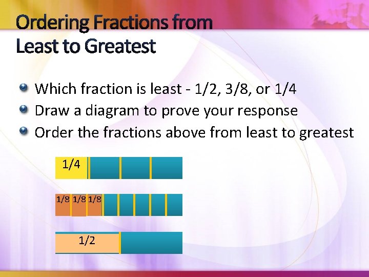 Ordering Fractions from Least to Greatest Which fraction is least - 1/2, 3/8, or