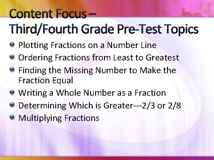 Content Focus – Third/Fourth Grade Pre-Test Topics Plotting Fractions on a Number Line Ordering