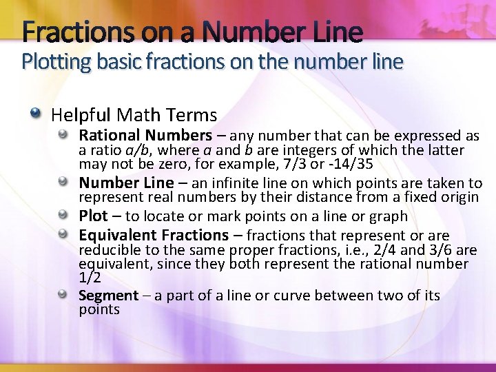 Fractions on a Number Line Plotting basic fractions on the number line Helpful Math