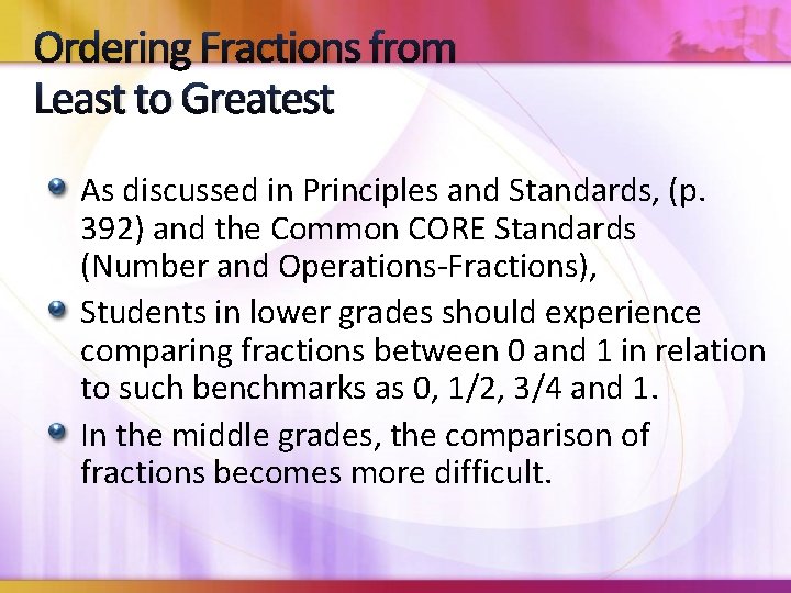 Ordering Fractions from Least to Greatest As discussed in Principles and Standards, (p. 392)