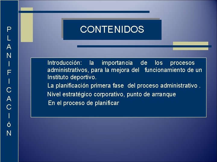 P L A N I F I C A C I ó N CONTENIDOS