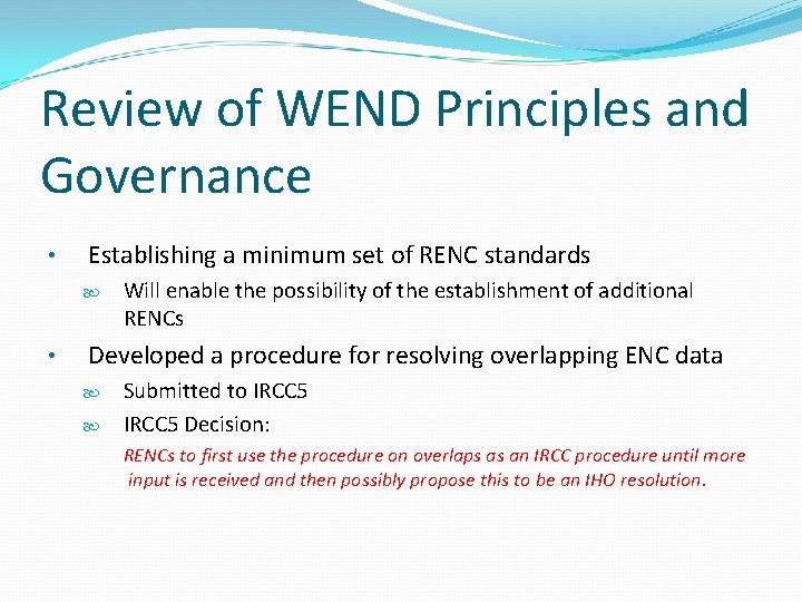 Review of WEND Principles and Governance • Establishing a minimum set of RENC standards