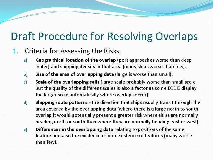 Draft Procedure for Resolving Overlaps 1. Criteria for Assessing the Risks a) b) c)