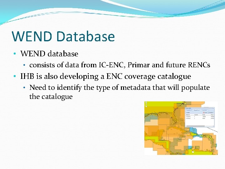 WEND Database • WEND database • consists of data from IC-ENC, Primar and future