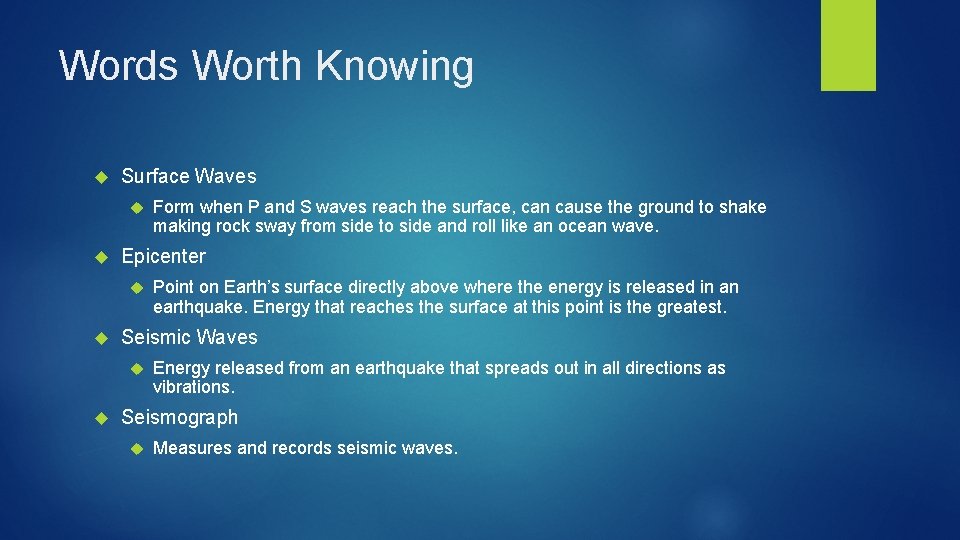 Words Worth Knowing Surface Waves Epicenter Point on Earth’s surface directly above where the