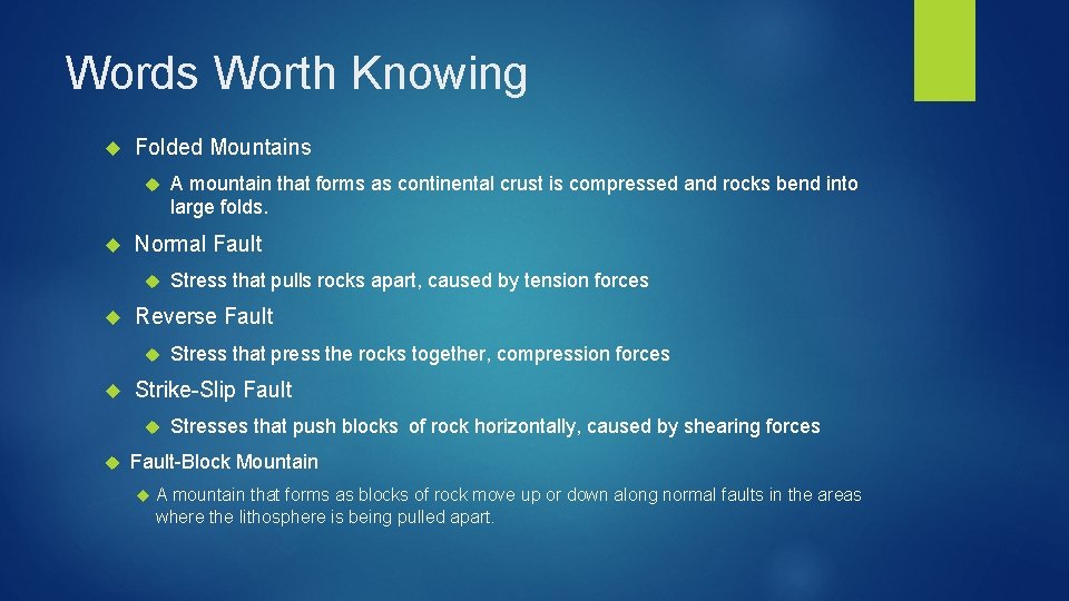 Words Worth Knowing Folded Mountains Normal Fault Stress that press the rocks together, compression