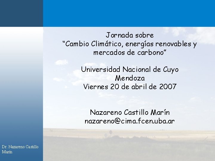 Jornada sobre “Cambio Climático, energías renovables y mercados de carbono” Universidad Nacional de Cuyo