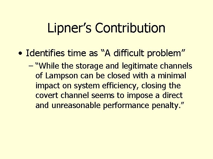 Lipner’s Contribution • Identifies time as “A difficult problem” – “While the storage and