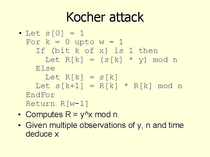 Kocher attack • Let s[0] = 1 For k = 0 upto w -