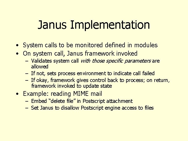 Janus Implementation • System calls to be monitored defined in modules • On system