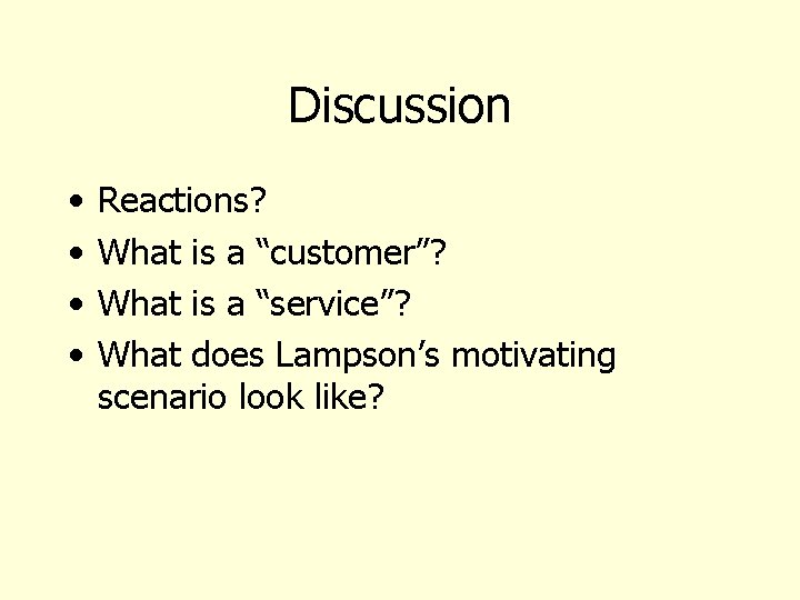 Discussion • • Reactions? What is a “customer”? What is a “service”? What does
