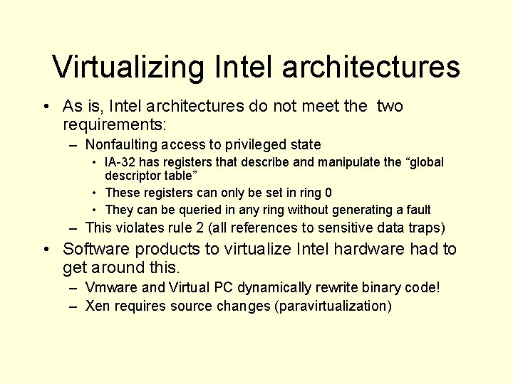 Virtualizing Intel architectures • As is, Intel architectures do not meet the two requirements: