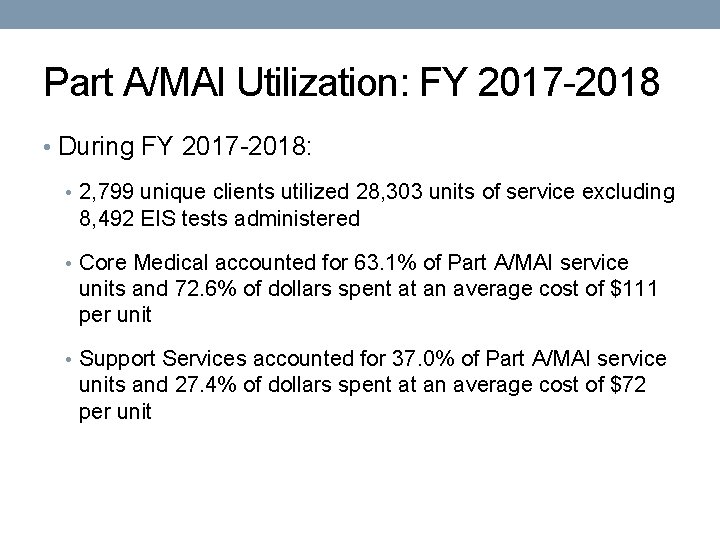 Part A/MAI Utilization: FY 2017 -2018 • During FY 2017 -2018: • 2, 799