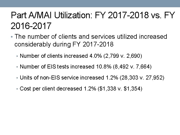 Part A/MAI Utilization: FY 2017 -2018 vs. FY 2016 -2017 • The number of