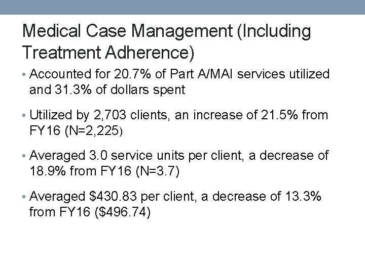 Medical Case Management (Including Treatment Adherence) • Accounted for 20. 7% of Part A/MAI