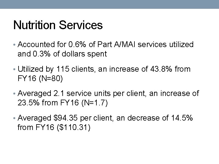 Nutrition Services • Accounted for 0. 6% of Part A/MAI services utilized and 0.