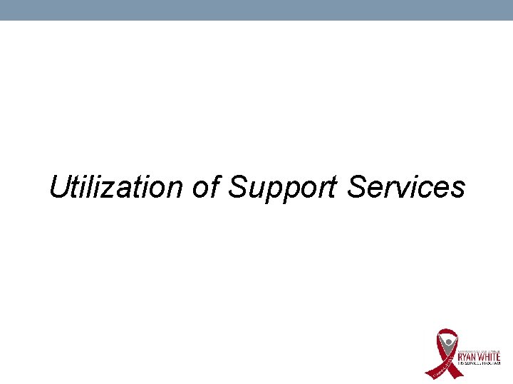 Utilization of Support Services 