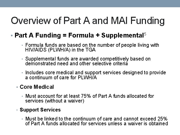 Overview of Part A and MAI Funding • Part A Funding = Formula +