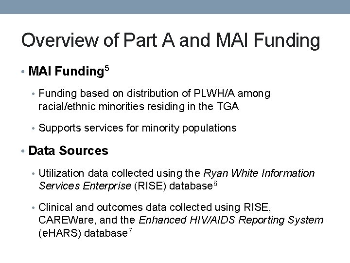 Overview of Part A and MAI Funding • MAI Funding 5 • Funding based