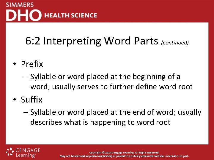 6: 2 Interpreting Word Parts (continued) • Prefix – Syllable or word placed at