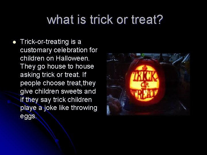 what is trick or treat? l Trick-or-treating is a customary celebration for children on