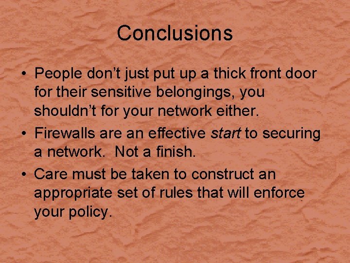 Conclusions • People don’t just put up a thick front door for their sensitive