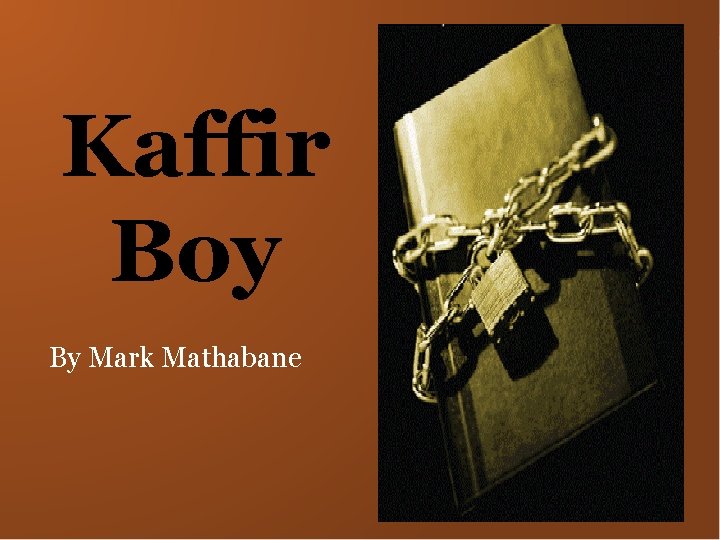 Kaffir Boy By Mark Mathabane 