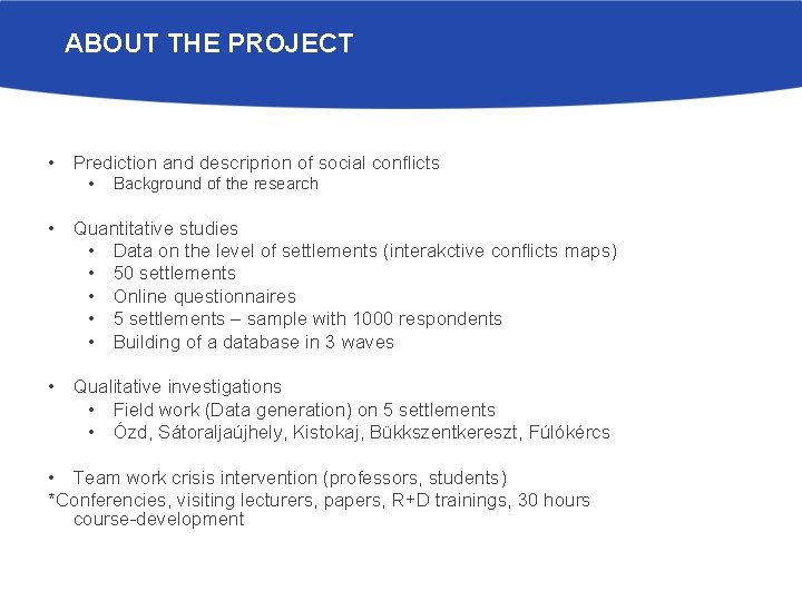 ABOUT THE PROJECT • Prediction and descriprion of social conflicts • Background of the