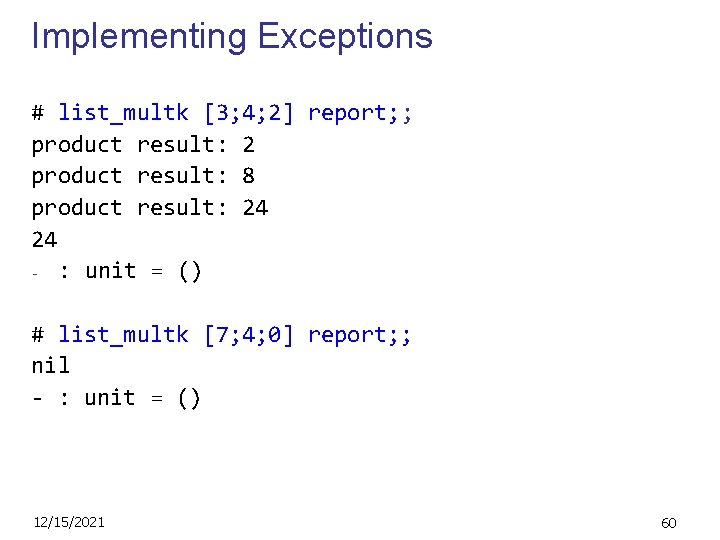 Implementing Exceptions # list_multk [3; 4; 2] report; ; product result: 2 product result: