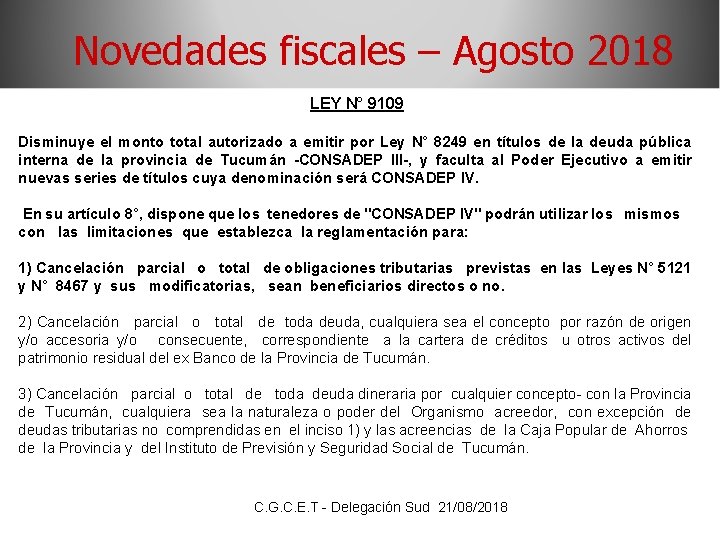 Novedades fiscales – Agosto 2018 LEY N° 9109 Disminuye el monto total autorizado a