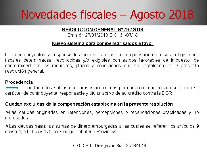 Novedades fiscales – Agosto 2018 RESOLUCION GENERAL Nº 79 / 2018 Emisión 27/07/2018 B.