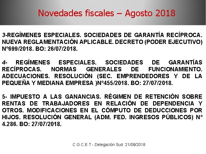 Novedades fiscales – Agosto 2018 3 -REGÍMENES ESPECIALES. SOCIEDADES DE GARANTÍA RECÍPROCA. NUEVA REGLAMENTACIÓN