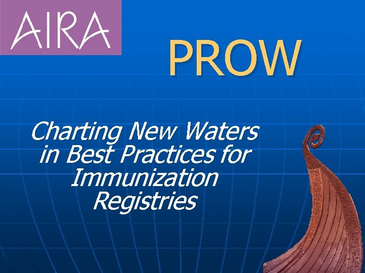 PROW Charting New Waters in Best Practices for Immunization Registries 