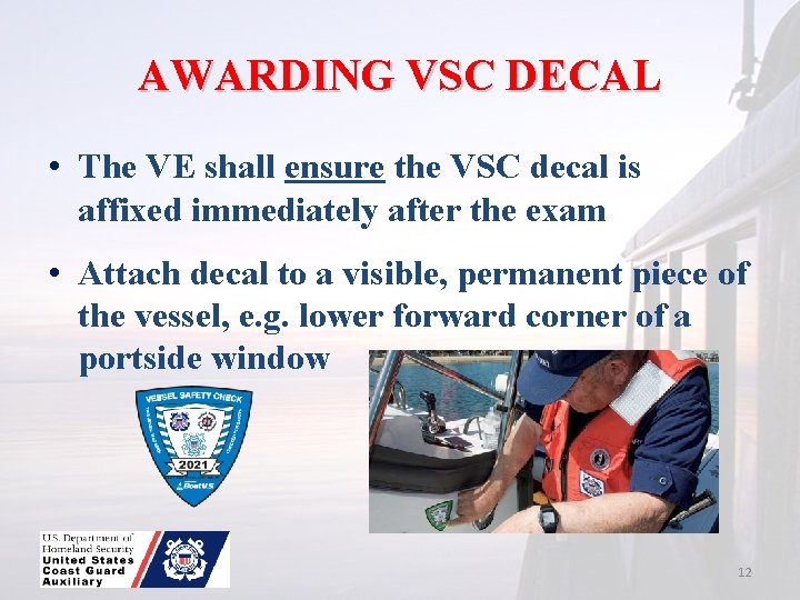 AWARDING VSC DECAL • The VE shall ensure the VSC decal is affixed immediately