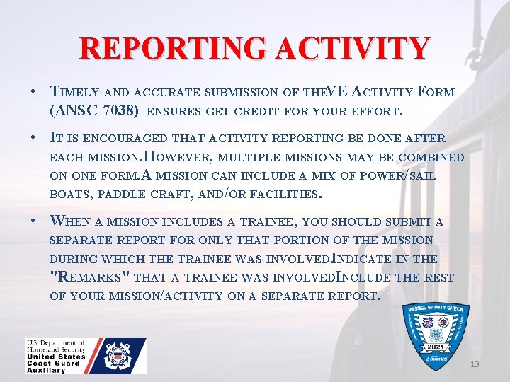 REPORTING ACTIVITY • TIMELY AND ACCURATE SUBMISSION OF THEVE ACTIVITY FORM (ANSC-7038) ENSURES GET