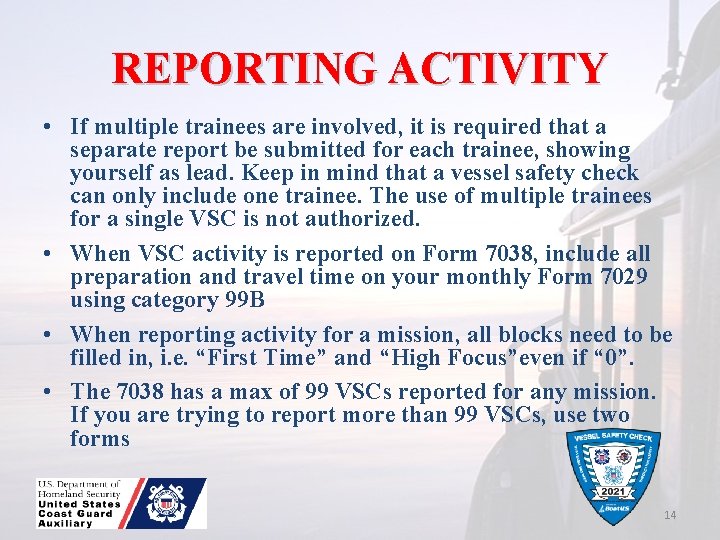 REPORTING ACTIVITY • If multiple trainees are involved, it is required that a separate