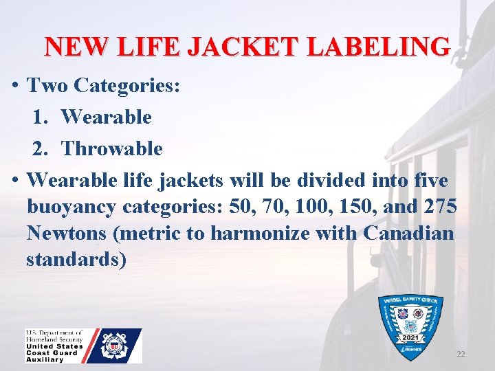 NEW LIFE JACKET LABELING • Two Categories: 1. Wearable 2. Throwable • Wearable life