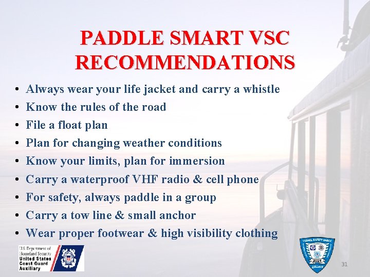 PADDLE SMART VSC RECOMMENDATIONS • • • Always wear your life jacket and carry