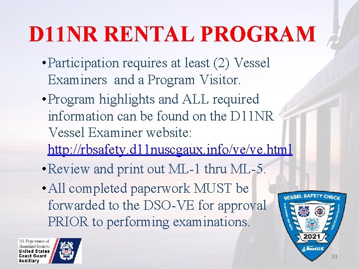 D 11 NR RENTAL PROGRAM • Participation requires at least (2) Vessel Examiners and