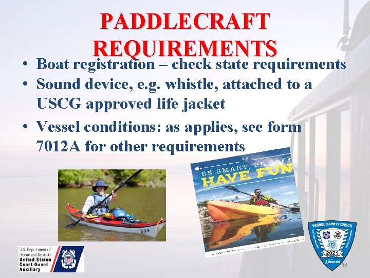 PADDLECRAFT REQUIREMENTS • Boat registration – check state requirements • Sound device, e. g.